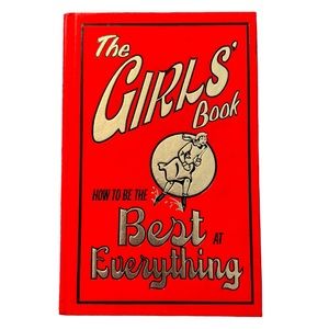 (Book) “The Girls Book: How To Be The Best At Everything,” By Juliana Foster.